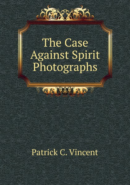 The Case Against Spirit Photographs