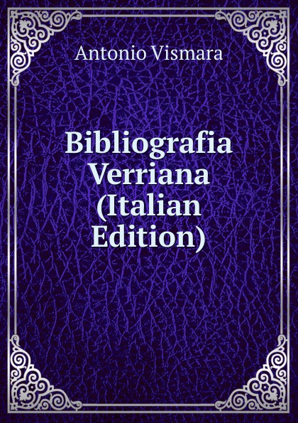 Bibliografia Verriana (Italian Edition)