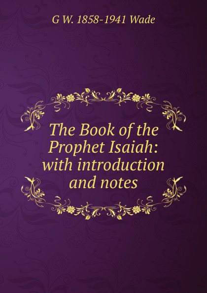 The Book of the Prophet Isaiah: with introduction and notes