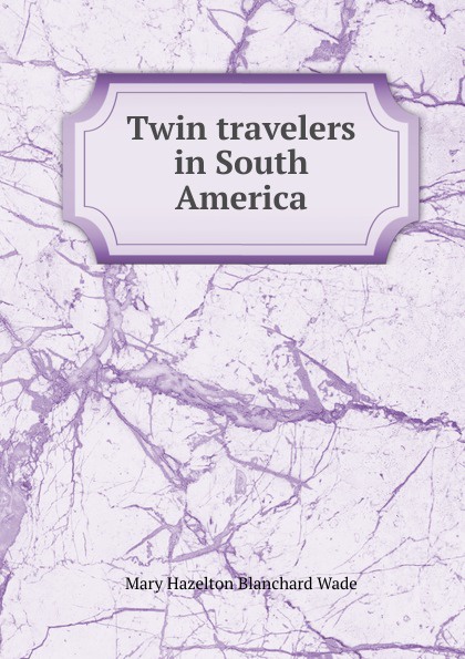 Twin travelers in South America