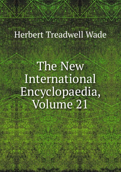 The New International Encyclopaedia, Volume 21