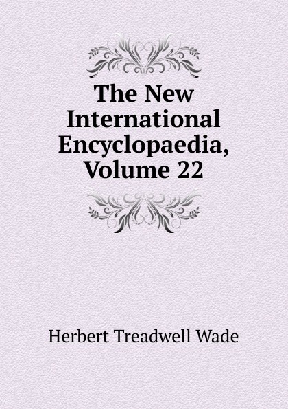 The New International Encyclopaedia, Volume 22