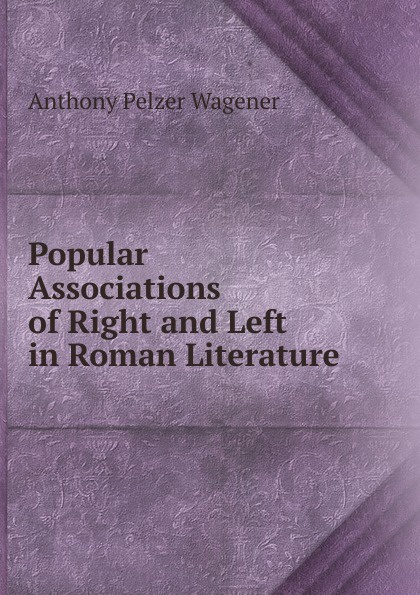 Popular Associations of Right and Left in Roman Literature