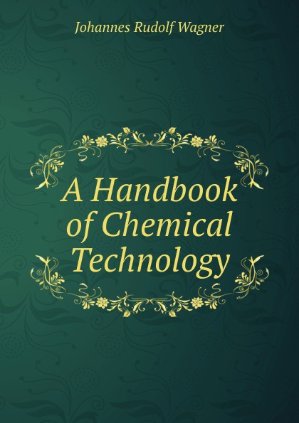 A Handbook of Chemical Technology