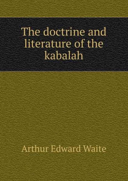 The doctrine and literature of the kabalah