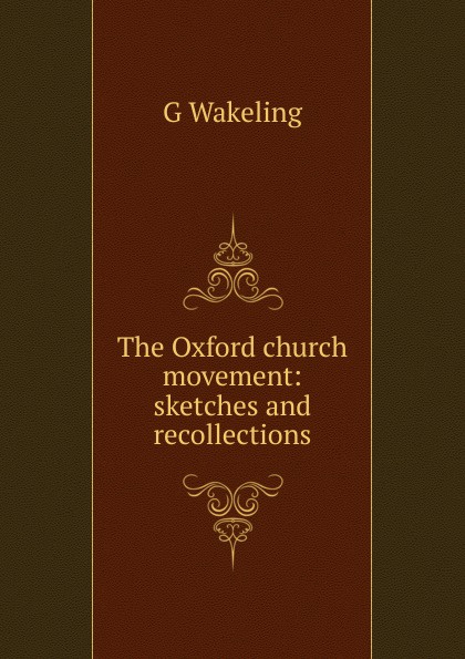 The Oxford church movement: sketches and recollections