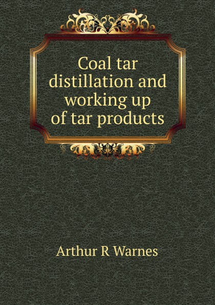 Coal tar distillation and working up of tar products