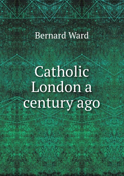 Catholic London a century ago