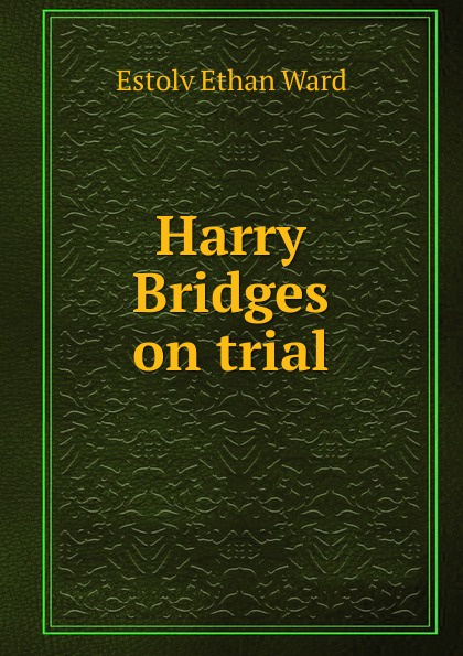 Harry Bridges on trial