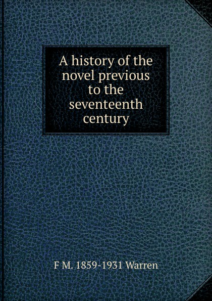 A history of the novel previous to the seventeenth century