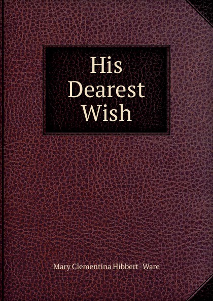 His Dearest Wish