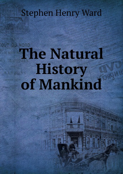 The Natural History of Mankind