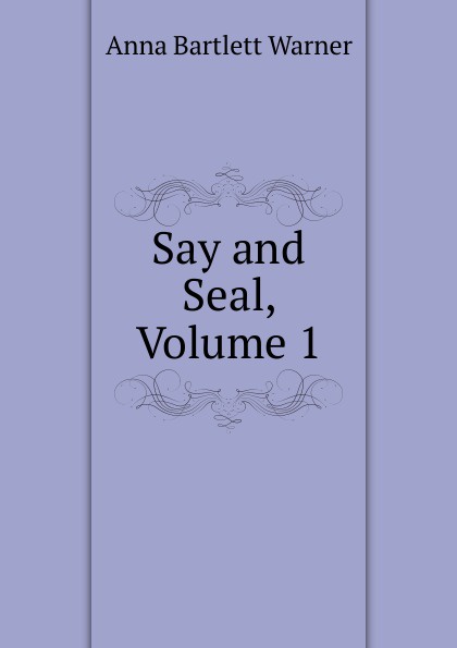 Say and Seal, Volume 1