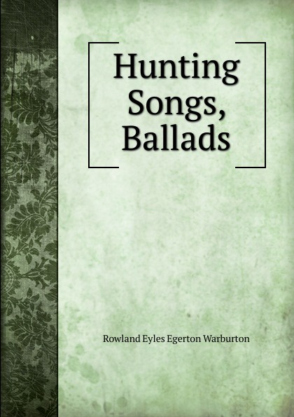 Hunting Songs, Ballads