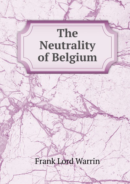 The Neutrality of Belgium