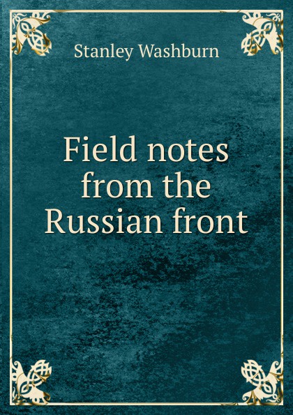 Field notes from the Russian front