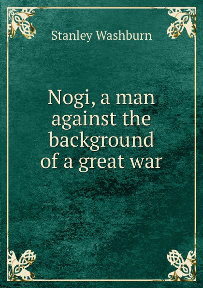 Nogi, a man against the background of a great war