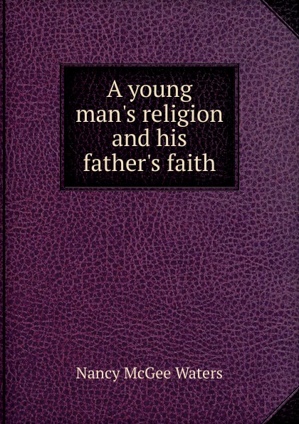 A young man.s religion and his father.s faith