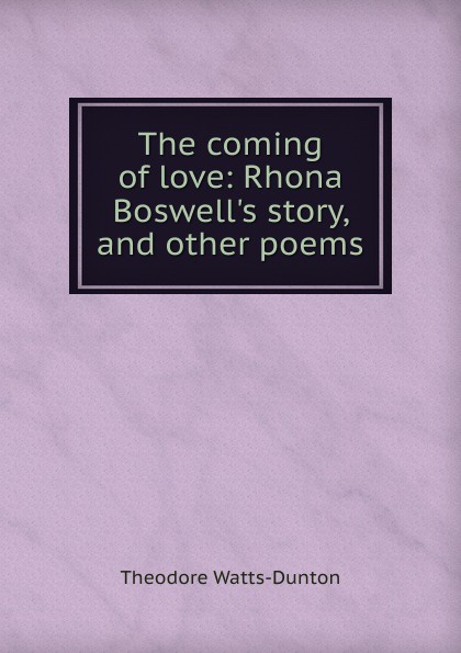 The coming of love: Rhona Boswell.s story, and other poems