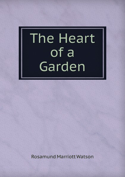 The Heart of a Garden