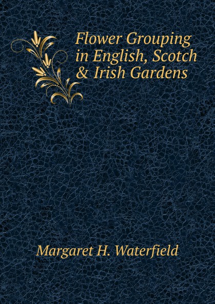 Flower Grouping in English, Scotch . Irish Gardens