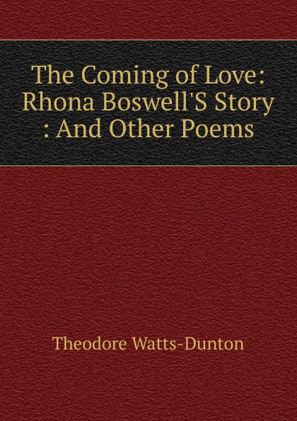 The Coming of Love: Rhona Boswell.S Story : And Other Poems