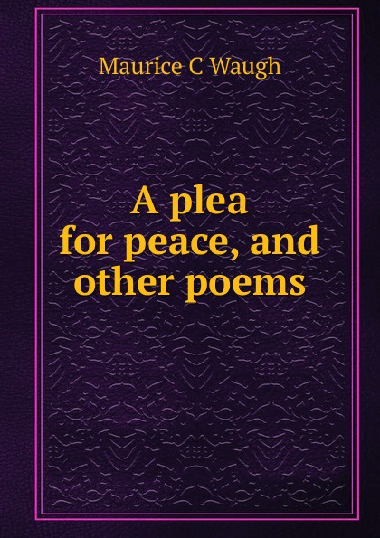 A plea for peace, and other poems