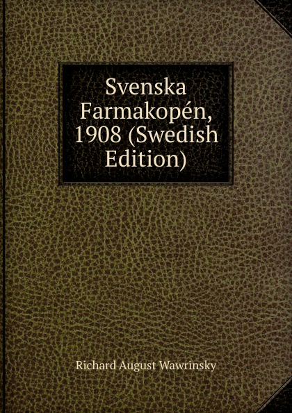 Svenska Farmakopen, 1908 (Swedish Edition)