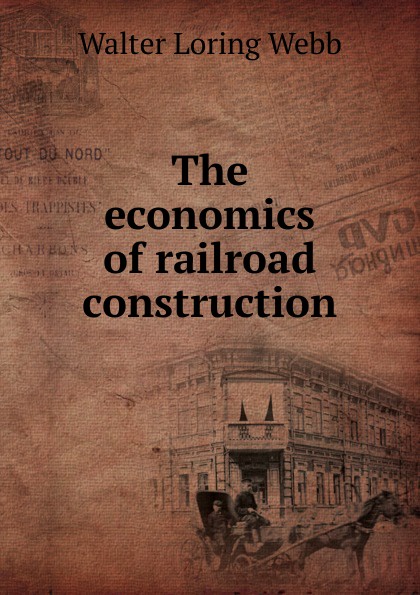 The economics of railroad construction