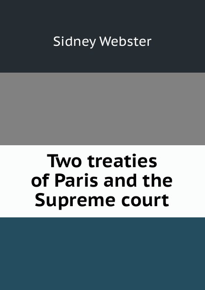 Two treaties of Paris and the Supreme court