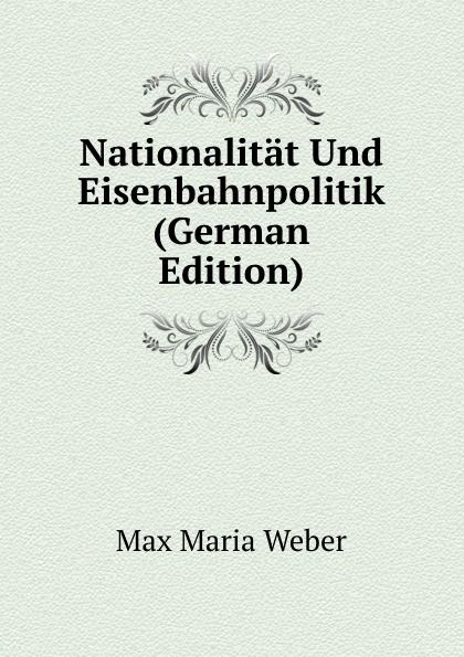 Nationalitat Und Eisenbahnpolitik (German Edition)