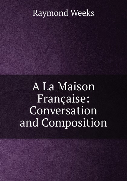A La Maison Francaise: Conversation and Composition