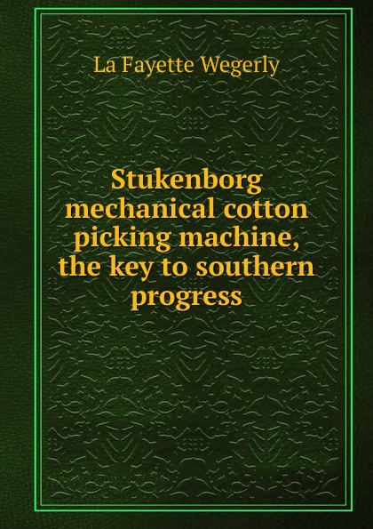 Stukenborg mechanical cotton picking machine, the key to southern progress