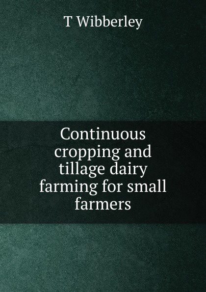 Continuous cropping and tillage dairy farming for small farmers