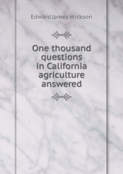 One thousand questions in California agriculture answered