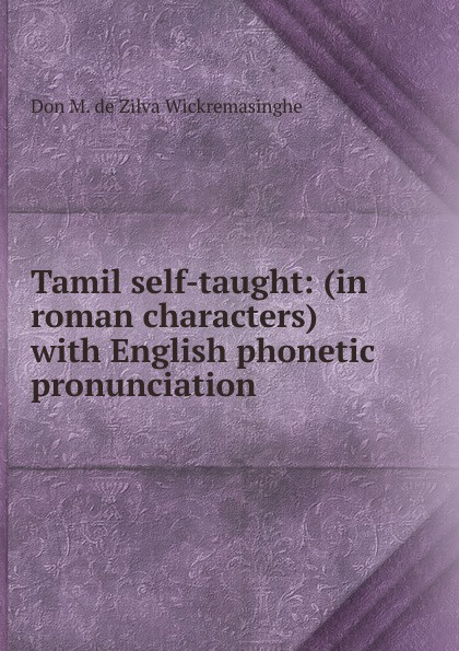 Tamil self-taught: (in roman characters) with English phonetic pronunciation