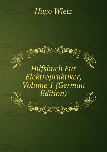 Hilfsbuch Fur Elektropraktiker, Volume 1 (German Edition)