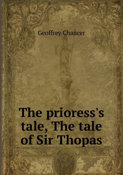 The prioress.s tale, The tale of Sir Thopas