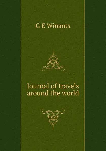 Journal of travels around the world