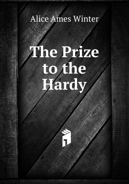 The Prize to the Hardy