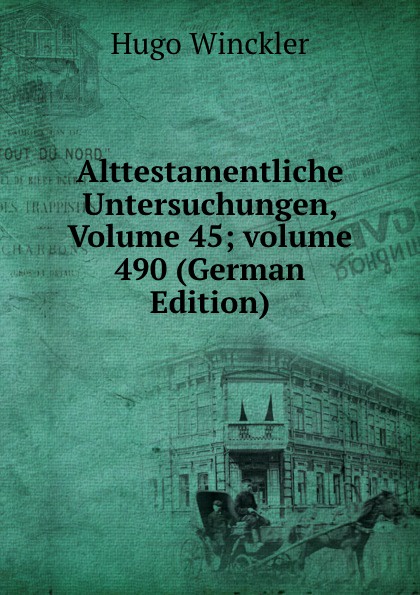 Alttestamentliche Untersuchungen, Volume 45;.volume 490 (German Edition)