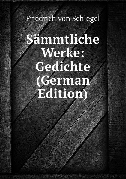 Sammtliche Werke: Gedichte (German Edition)