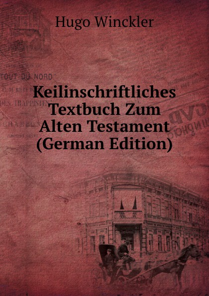 Keilinschriftliches Textbuch Zum Alten Testament (German Edition)