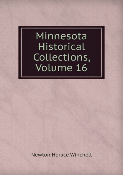 Minnesota Historical Collections, Volume 16