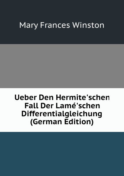 Ueber Den Hermite.schen Fall Der Lame.schen Differentialgleichung (German Edition)