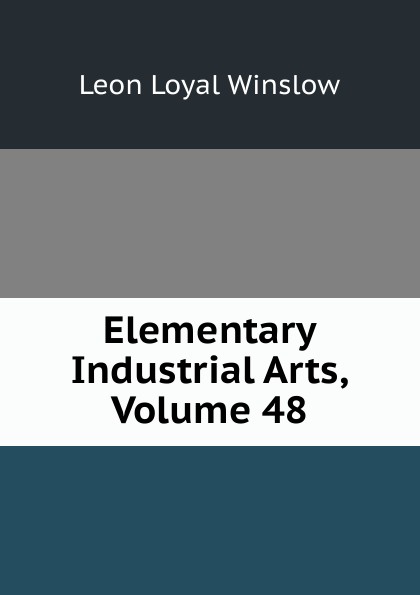 Elementary Industrial Arts, Volume 48