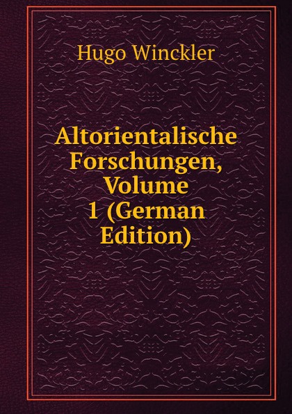 Altorientalische Forschungen, Volume 1 (German Edition)