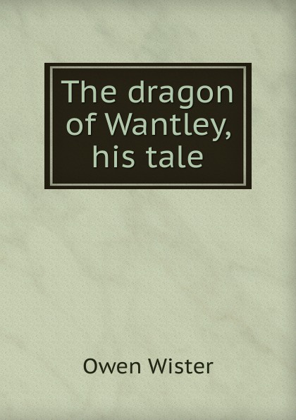 The dragon of Wantley, his tale