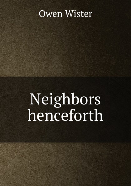 Neighbors henceforth