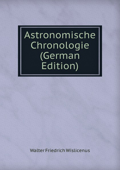 Astronomische Chronologie (German Edition)